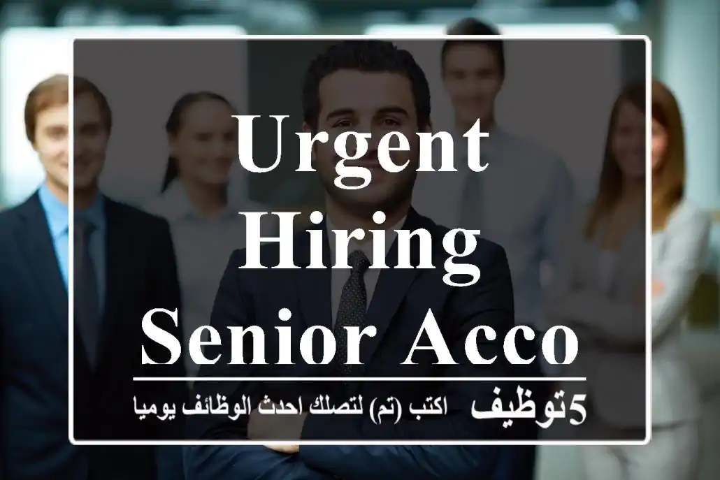 URGENT HIRING - SENIOR ACCOUNTANT